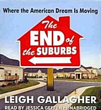 The End of the Suburbs: Where the American Dream Is Moving (Audio CD)