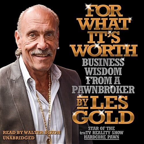 For What Its Worth: Business Wisdom from a Pawnbroker (Audio CD)