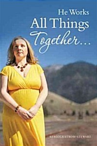 He Works All Things Together (Hardcover)