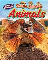 Shape-Shifting Animals (Library Binding)