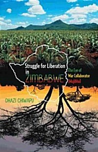 Struggle for Liberation in Zimbabwe: The Eye of War Collaborator (Mujibha) (Paperback)