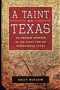 A Taint on Texas (Paperback)