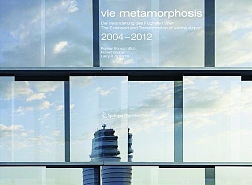 Vie Metamorphosis Die Veranderungen Des Flughafen Wien (Hardcover, Bilingual)