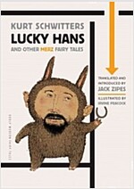 Lucky Hans and Other Merz Fairy Tales (Paperback, New)