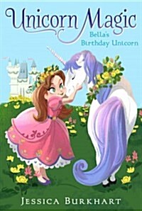 Bellas Birthday Unicorn (Hardcover)