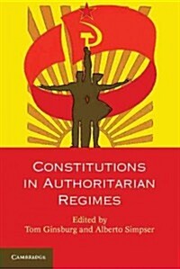 Constitutions in Authoritarian Regimes (Paperback)