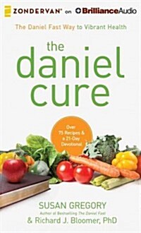 The Daniel Cure: The Daniel Fast Way to Vibrant Health (Audio CD)