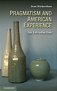 Pragmatism and American Experience : An Introduction (Paperback)