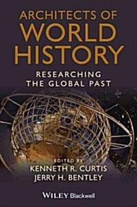 Architects of World History: Researching the Global Past (Paperback)