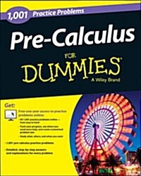 Pre-Calculus for Dummies: 1,001 Practice Problems (Paperback)