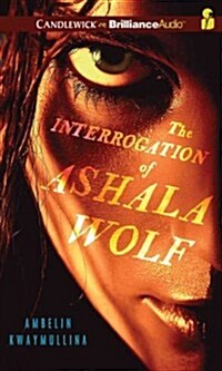 The Interrogation of Ashala Wolf (Audio CD)