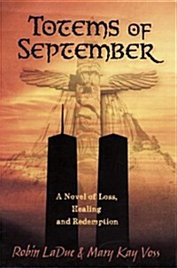 Totems of September: A Novel of Loss, Healing, and Redemption (Paperback)