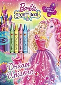 Barbie and the Secret Door: Dream Unicorn [With Crayons] (Paperback)