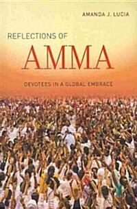 Reflections of Amma: Devotees in a Global Embrace (Paperback)