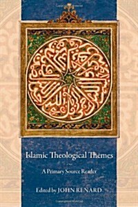 Islamic Theological Themes: A Primary Source Reader (Hardcover)