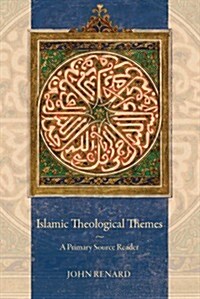 Islamic Theological Themes: A Primary Source Reader (Paperback)