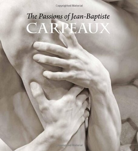 The Passions of Jean-Baptiste Carpeaux (Hardcover)