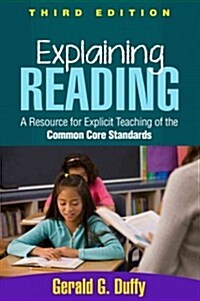 Explaining Reading: A Resource for Explicit Teaching of the Common Core Standards (Paperback, 3)