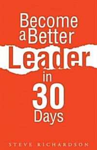 Become a Better Leader in 30 Days (Paperback)
