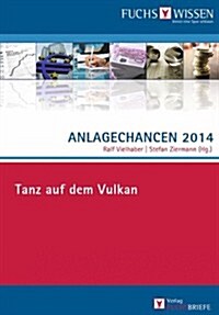 Anlagechancen 2014: Tanz Auf Dem Vulkan (Hardcover, 2013)