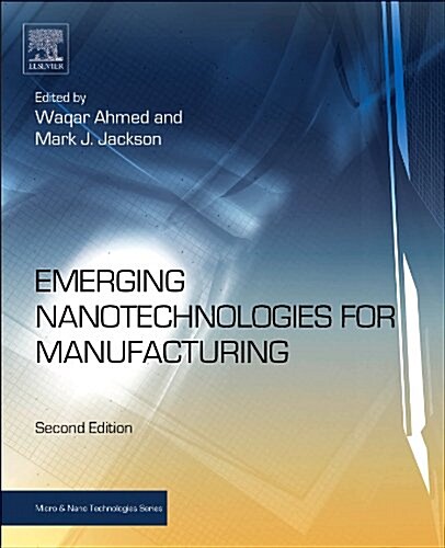 Emerging Nanotechnologies for Manufacturing (Hardcover, 2, Revised)