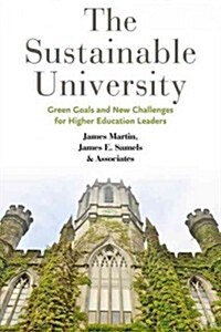 The Sustainable University: Green Goals and New Challenges for Higher Education Leaders (Paperback)