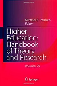 Higher Education: Handbook of Theory and Research: Volume 29 (Hardcover, 2014)