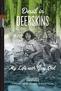 Devil in Deerskins: My Life with Grey Owl (Paperback)
