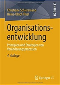 Organisationsentwicklung: Prinzipien Und Strategien Von Veranderungsprozessen (Paperback, 4, 4., Uberarbeite)