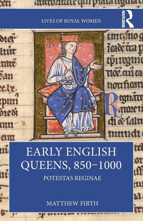Early English Queens, 850–1000 : Potestas Reginae (Paperback)