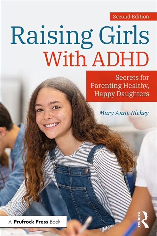 Raising Girls with ADHD: Secrets for Parenting Healthy, Happy Daughters (Paperback, 2)