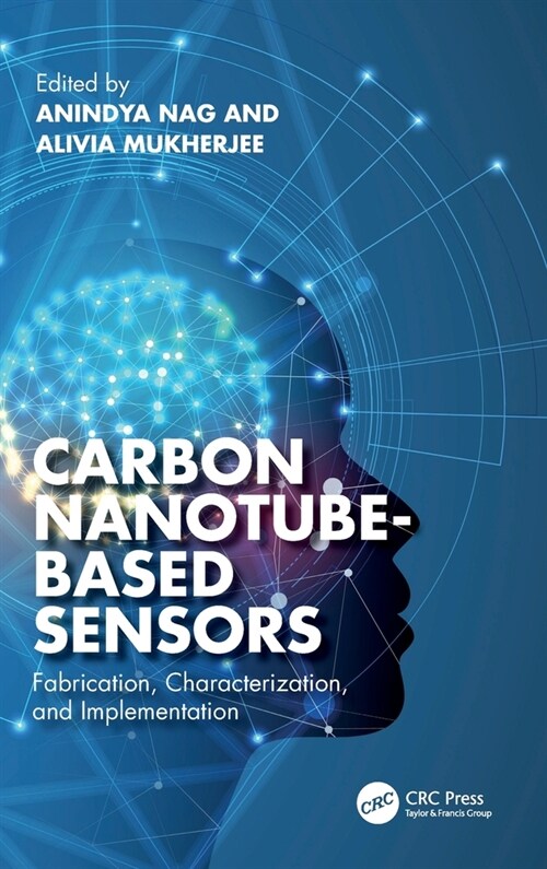 Carbon Nanotube-Based Sensors : Fabrication, Characterization, and Implementation (Hardcover)