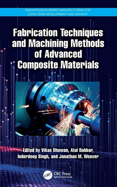 Fabrication Techniques and Machining Methods of Advanced Composite Materials (Hardcover, 1)