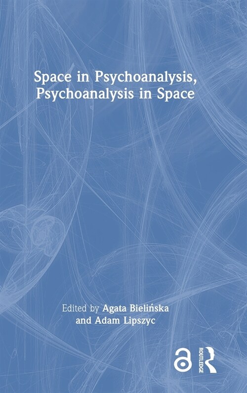 Space in Psychoanalysis, Psychoanalysis in Space (Hardcover, 1)