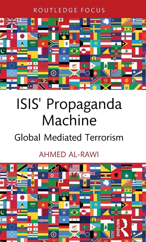 ISIS Propaganda Machine : Global Mediated Terrorism (Hardcover)