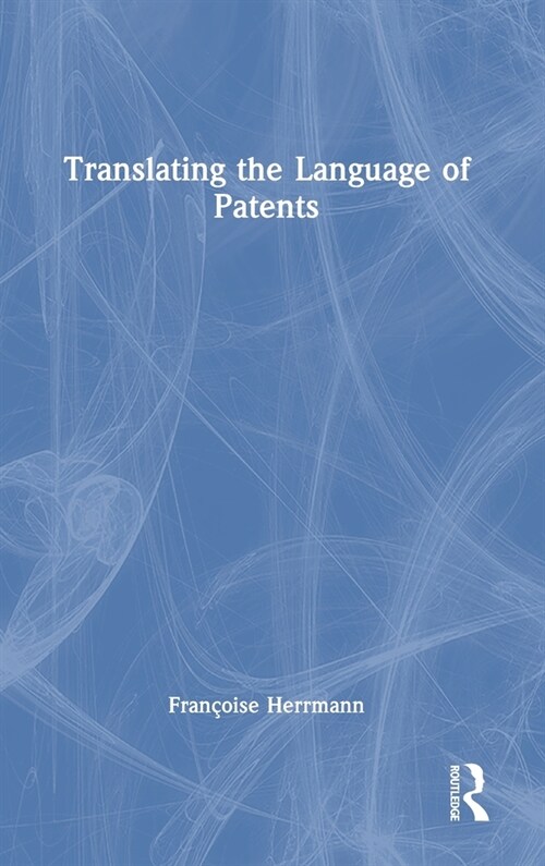 Translating the Language of Patents (Hardcover, 1)