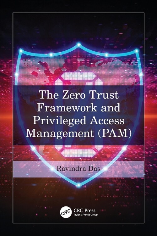 The Zero Trust Framework and Privileged Access Management (PAM) (Paperback, 1)