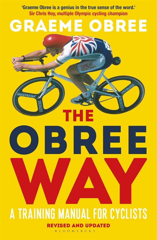 The Obree Way : A Training Manual for Cyclists - ‘A MUST-READ’ CYCLING WEEKLY (Paperback, 2 Revised edition)