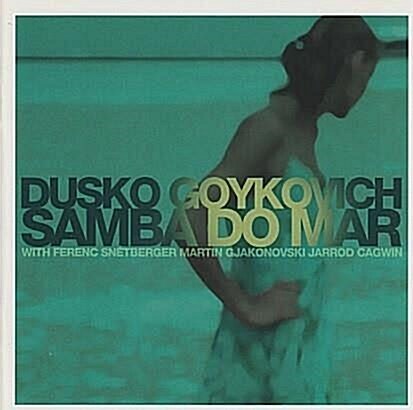 [중고] Dusko Goykovich - Samba Do Mar