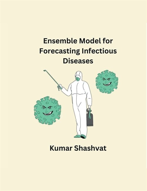 Ensemble Model for Forecasting Infectious Diseases (Paperback)