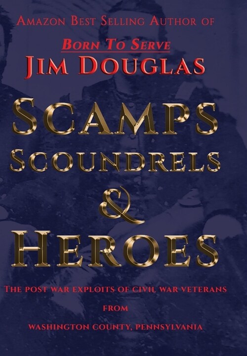 Scamps, Scoundrels & Heroes (Hardcover)