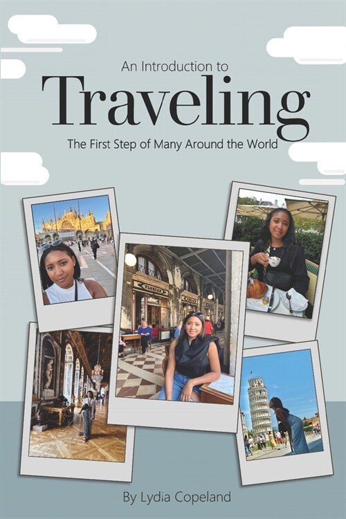 An Introduction to Traveling: The First Step of Many Around the World (Paperback)