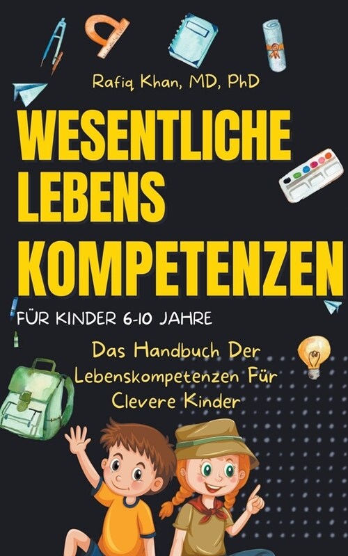 Wichtige Lebenskompetenzen F? Kinder: Das Handbuch Der Lebenskompetenzen F? Clevere Kinder (Paperback)