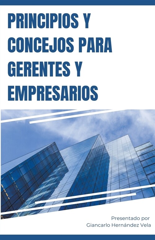 Principios y Concejos para Gerentes y Empresarios (Paperback)