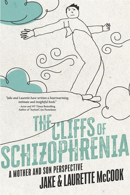 The Cliffs of Schizophrenia: A Mother and Son Perspective (Paperback)