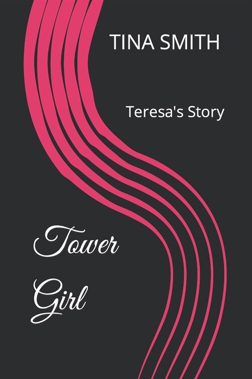 Tower Girl: Teresas Story (Paperback)