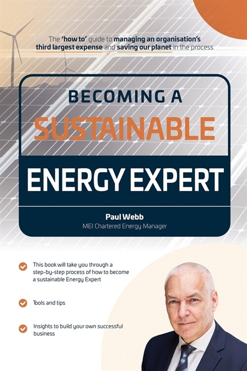 Becoming a Sustainable Energy Expert: How to survive in the Energy Industry (Paperback)