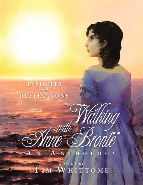 Walking with Anne Bront?(full-color edition): Insights and Reflections (Paperback)