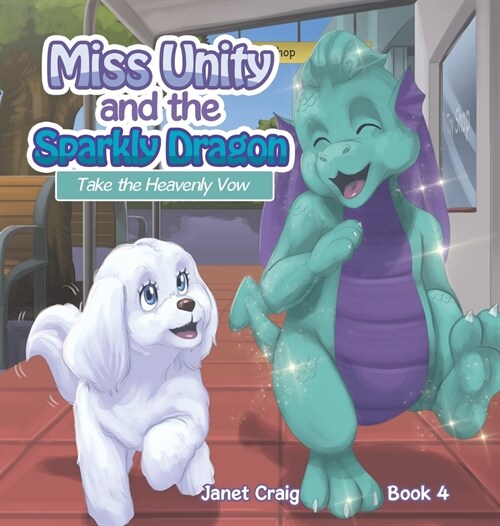 Miss Unity and the Sparkly Dragon Take the Heavenly Vow (Hardcover)