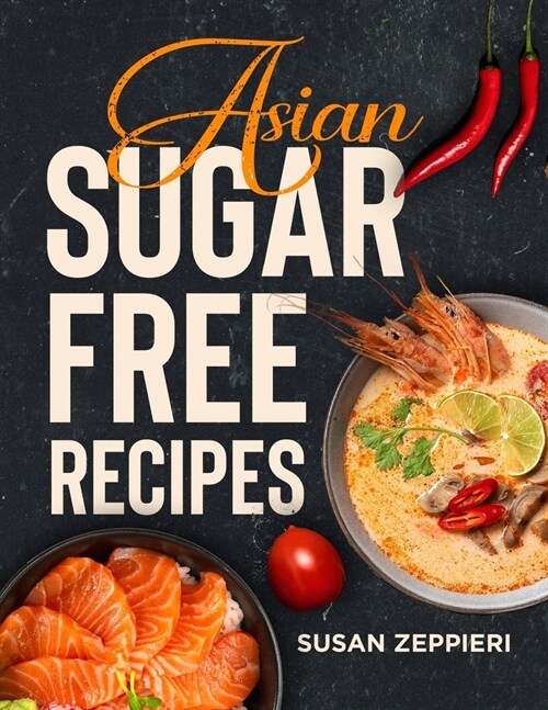 Asian Sugar Free Recipes (Paperback)